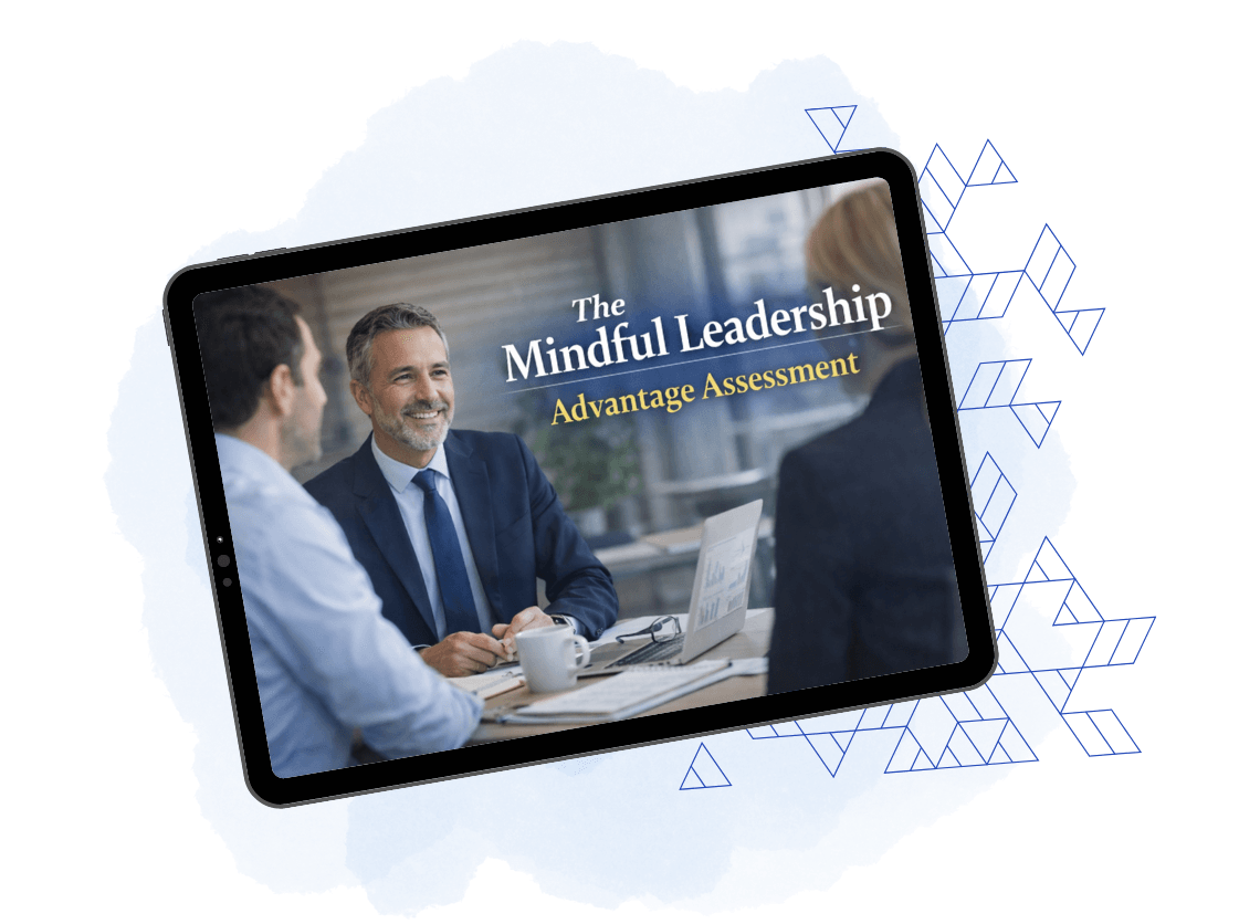 A tablet displays "The Mindful Leadership Advantage Assessment" as three people in business attire engage in a consulting discussion at a desk.