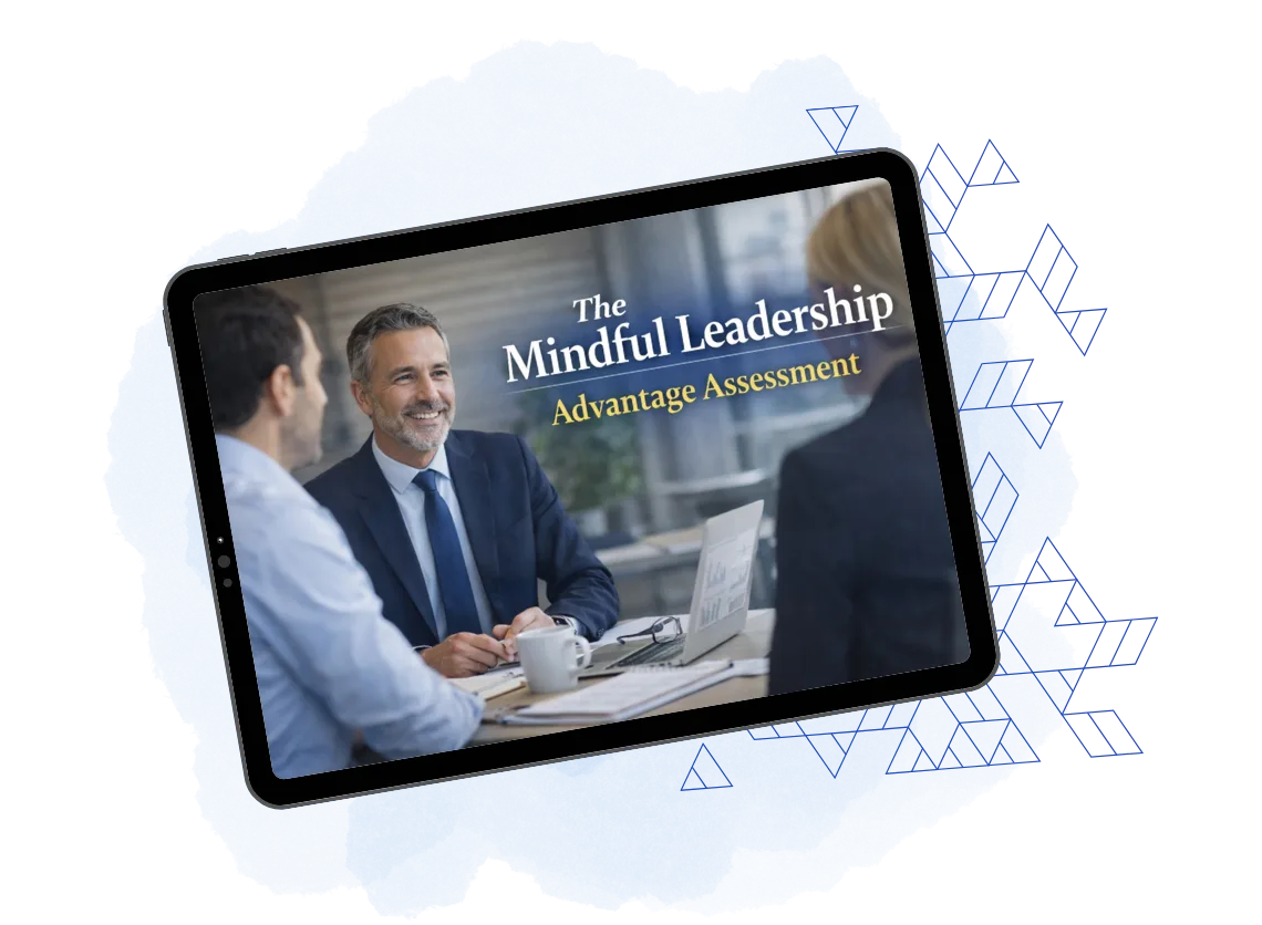 A tablet displays "The Mindful Leadership Advantage Assessment" as three people in business attire engage in a consulting discussion at a desk.